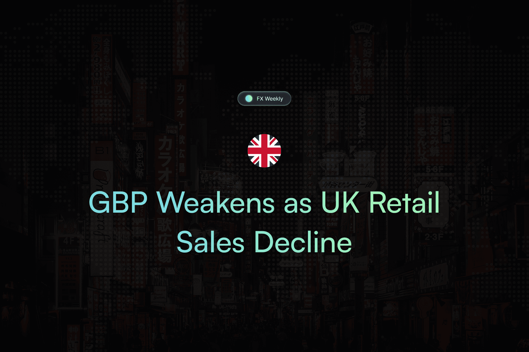 Sterling Weakens as UK Retail Sales Decline Sharply in October