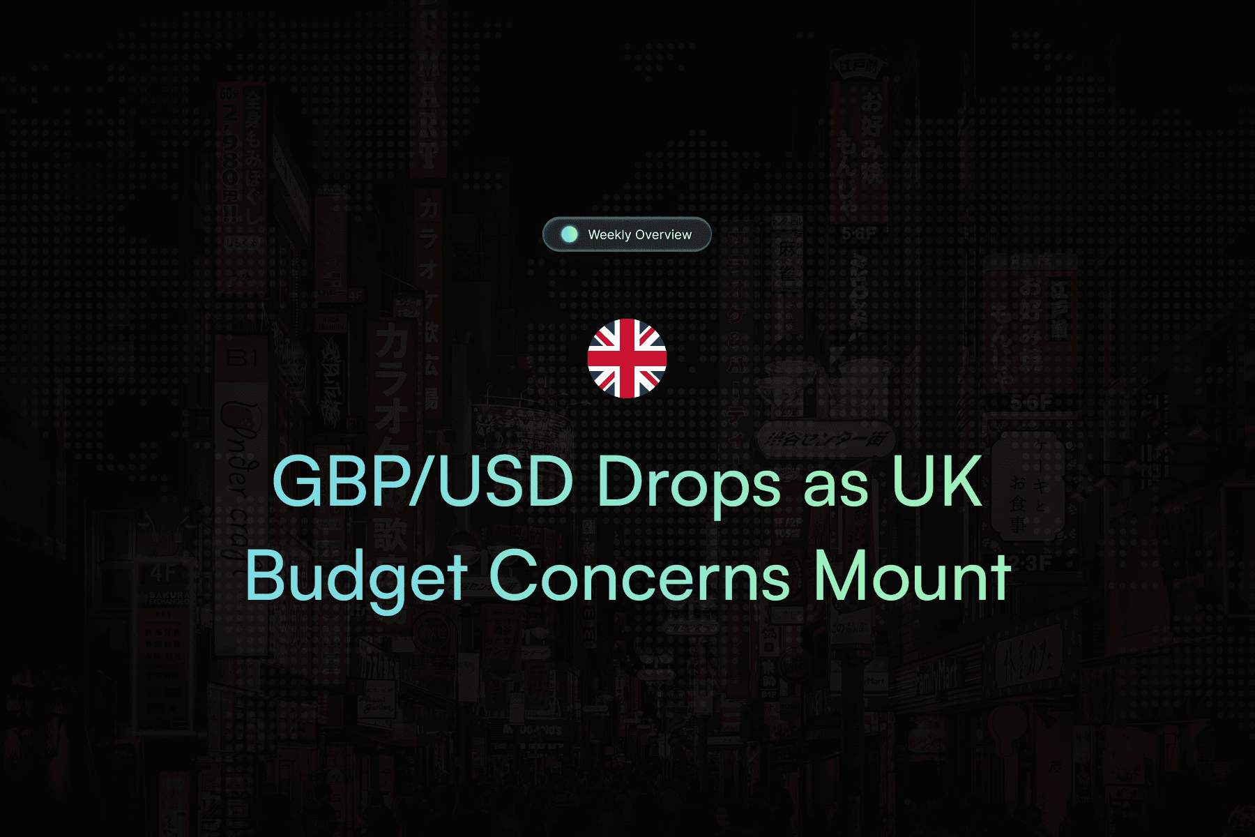 GBP/USD Drops as UK Budget Concerns Mount